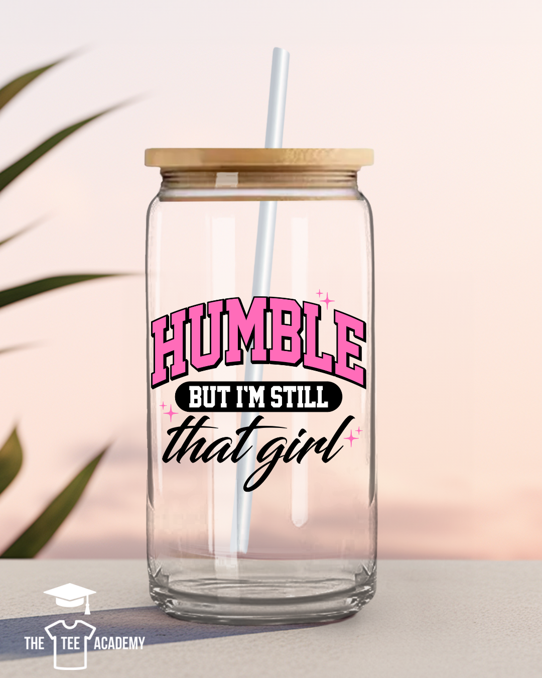 UV DTF Cup Decal- Humble But Still That Girl