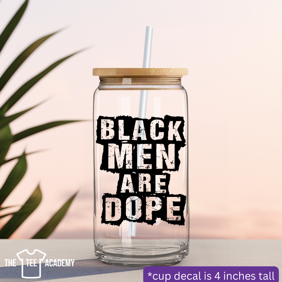 Black Men Are Dope - UV DTF Cup Decal