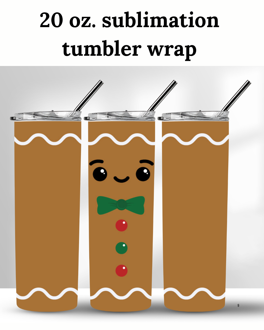 (SUBLIMATION) 20 oz. tumbler print- Gingerbread Man 3D