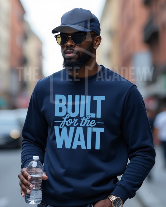 Built For The Wait-Screen Print Transfer