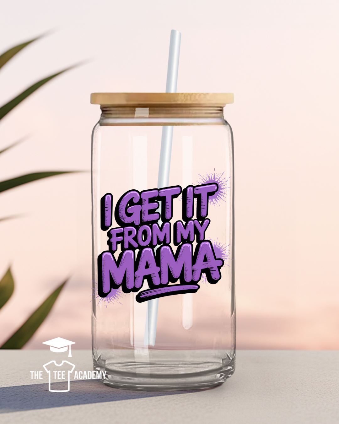 UV DTF Cup Decal- I Get It From My Mama
