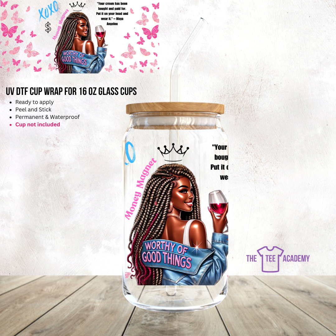 (Pre Order) UV DTF Cup Wrap - Worthy Of Good Things