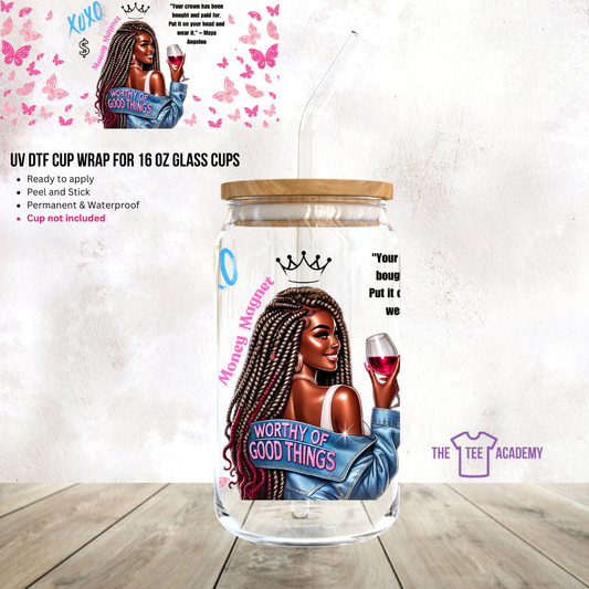 (Pre Order) UV DTF Cup Wrap - Worthy Of Good Things