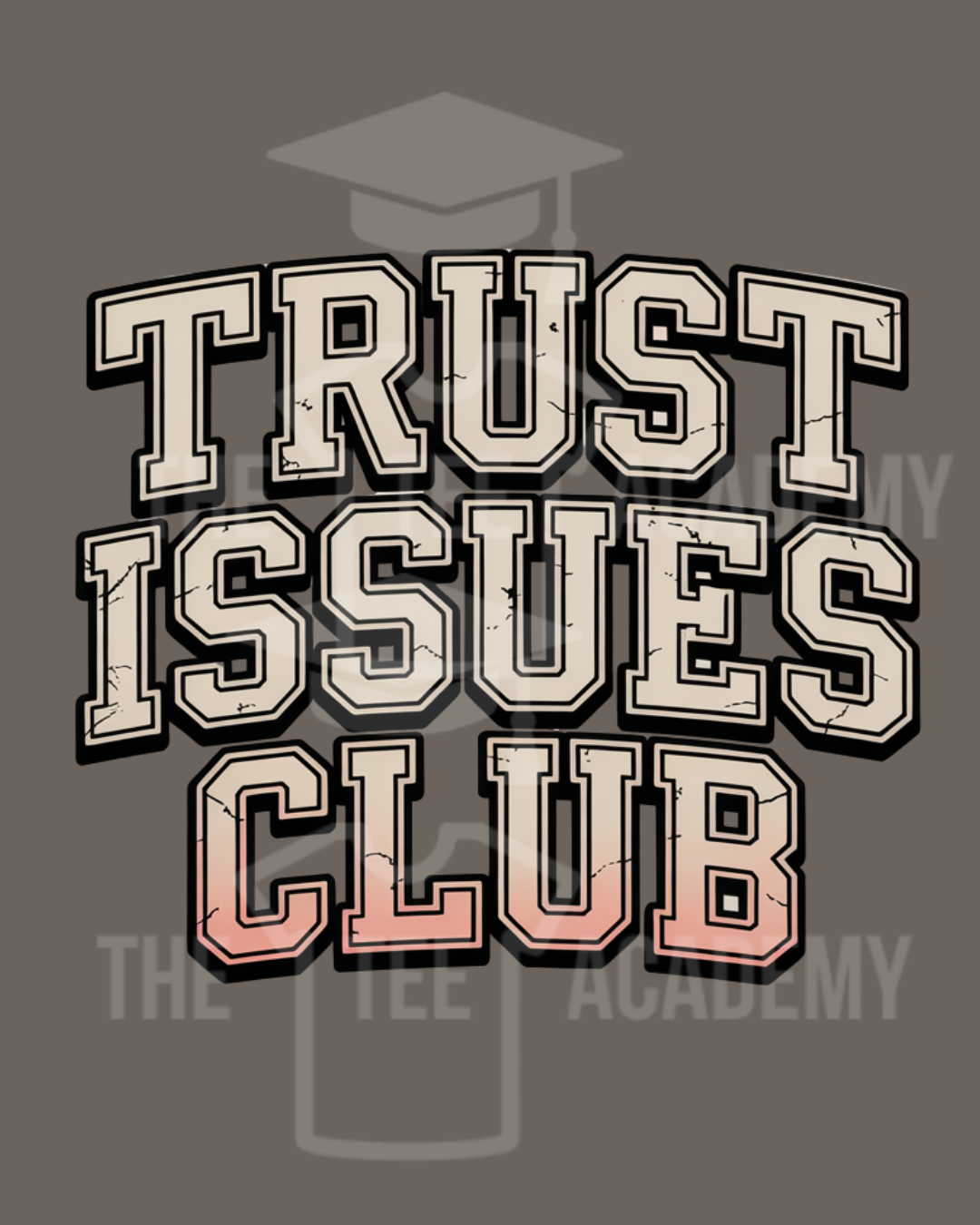 Trust Issues Club- PNG File