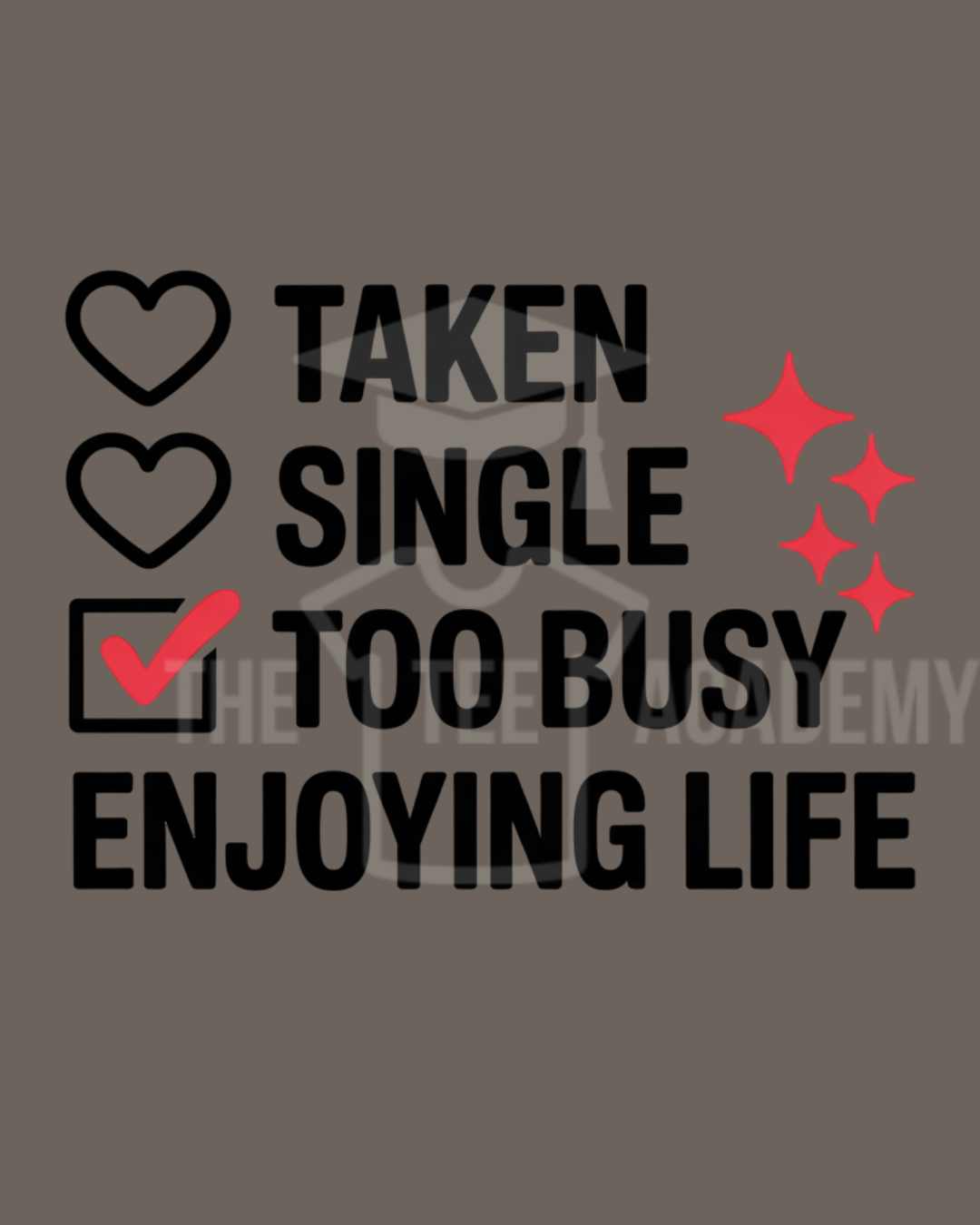 Too Busy Enjoying Life- PNG File