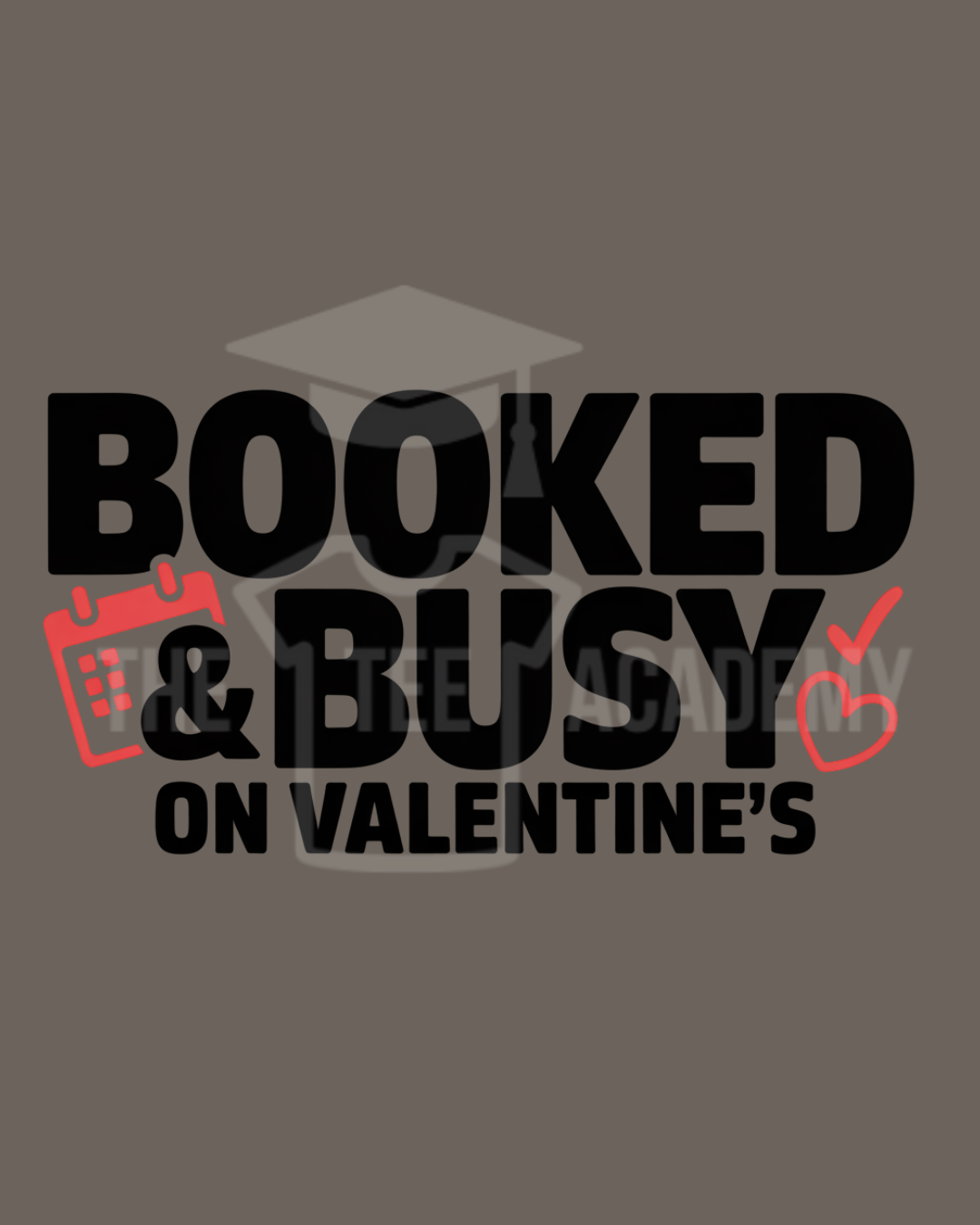 Booked & Busy On Valentine's- PNG File