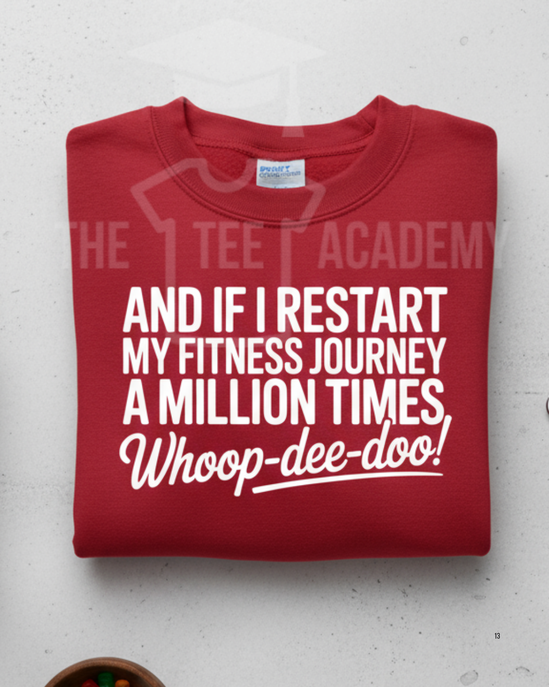 And If I Restart My Fitness Journey- Screen Print Transfer