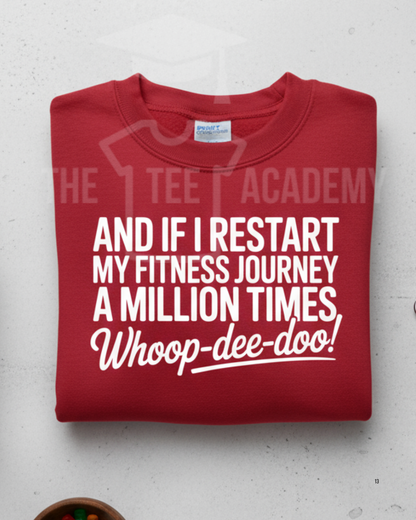 And If I Restart My Fitness Journey- Screen Print Transfer