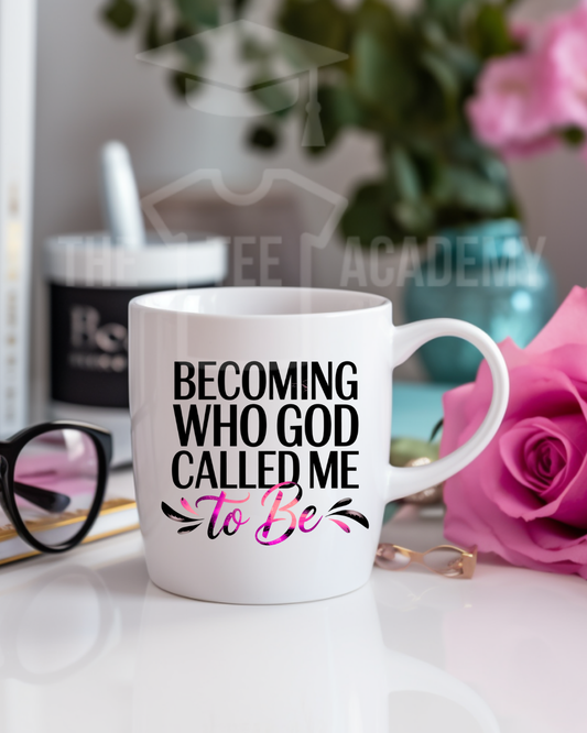 UV DTF Cup Decal - Becoming Who God Called Me To Be