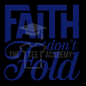 Faith Don't Fold- PNG File