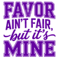 Favor Ain't Fair- PNG File