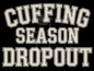Cuffing Season Dropout- PNG File