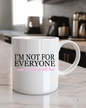 UV DTF Cup Decal - I'm Not For Everyone