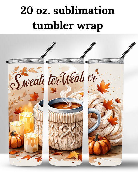 (SUBLIMATION) 20 oz. tumbler print- Sweater Weather