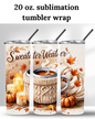 (SUBLIMATION) 20 oz. tumbler print- Sweater Weather