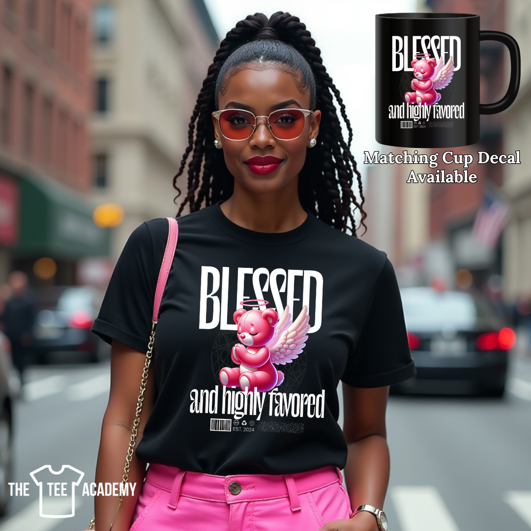 Blessed & Highly Favored - Matte Clear Film Screen Print Transfer