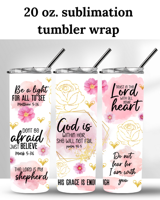 (SUBLIMATION) 20 oz. tumbler print- God Is Within Her