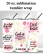 (SUBLIMATION) 20 oz. tumbler print- God Is Within Her