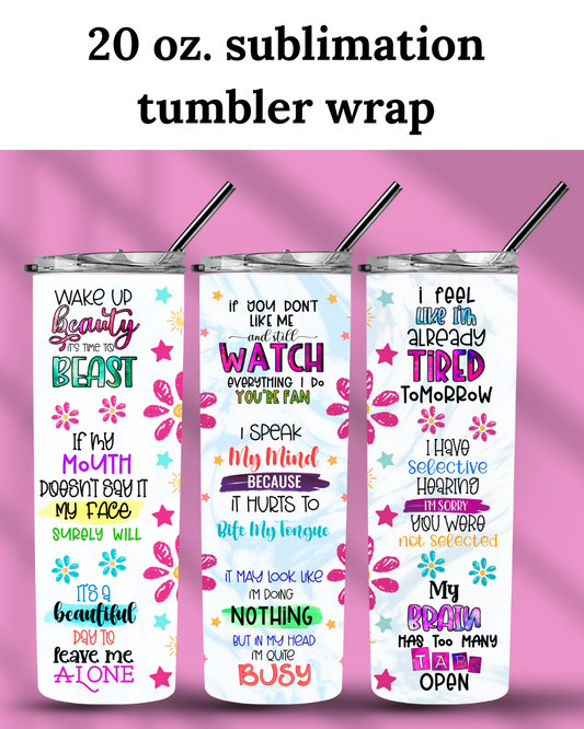 (SUBLIMATION) 20 oz. tumbler print- Sarcasm Affirmations