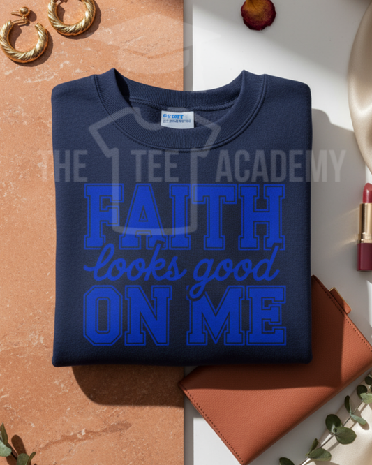 (Royal Blue) Faith Looks Good On Me- Screen Print Transfer