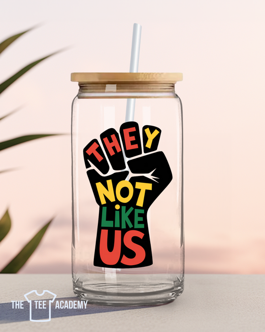 UV DTF Cup Decal- They Not Us (Fist)