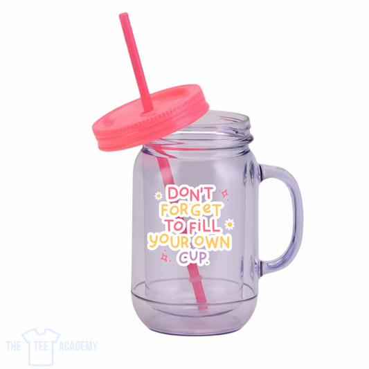 UV DTF Cup Decal - Don't Forget To Fill Your Own Cup