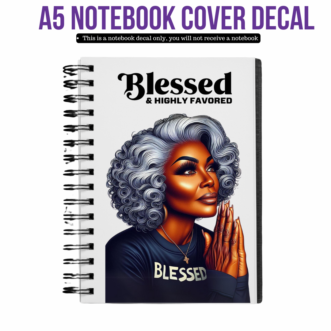 UV DTF Planner Cover Decal - (Grey Hair) Blessed and Highly Favor