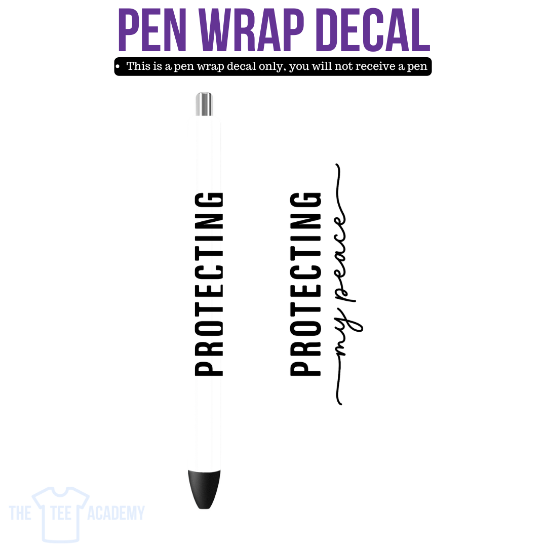 UV DTF Pen Wrap- Protecting My Peace