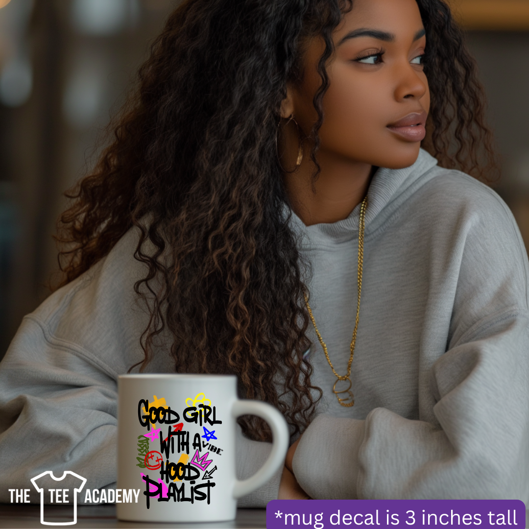 Good Girl, Hood Playlist - UV DTF Cup Decal