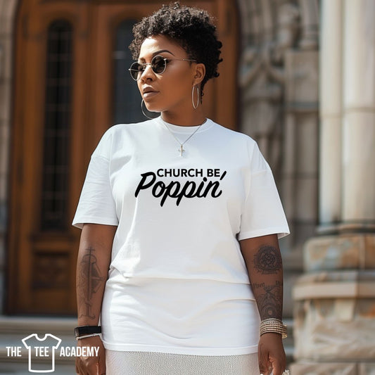 Church Be Poppin’ - Screen Print Transfer