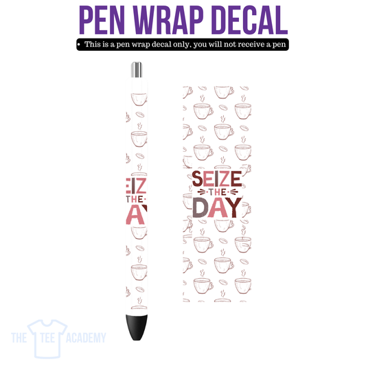 UV DTF Pen Wrap- Seize The Day