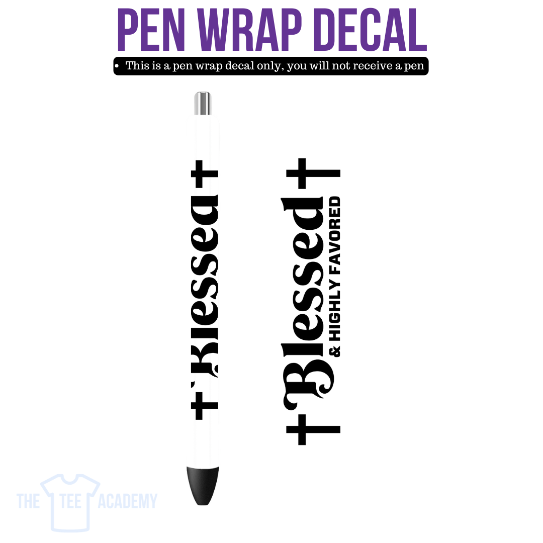 UV DTF Pen Wrap- Blessed & Highly Favored