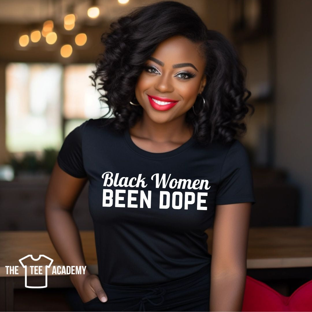 Black Women Been Dope -Screen Print Transfer