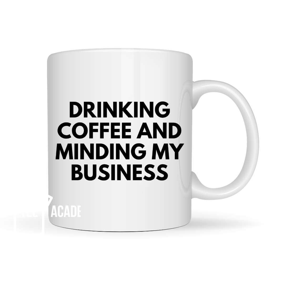 Drinking Coffee and Minding Business-UV DTF Cup Decal