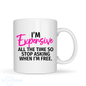 Expensive All The Time-UV DTF Cup Decal
