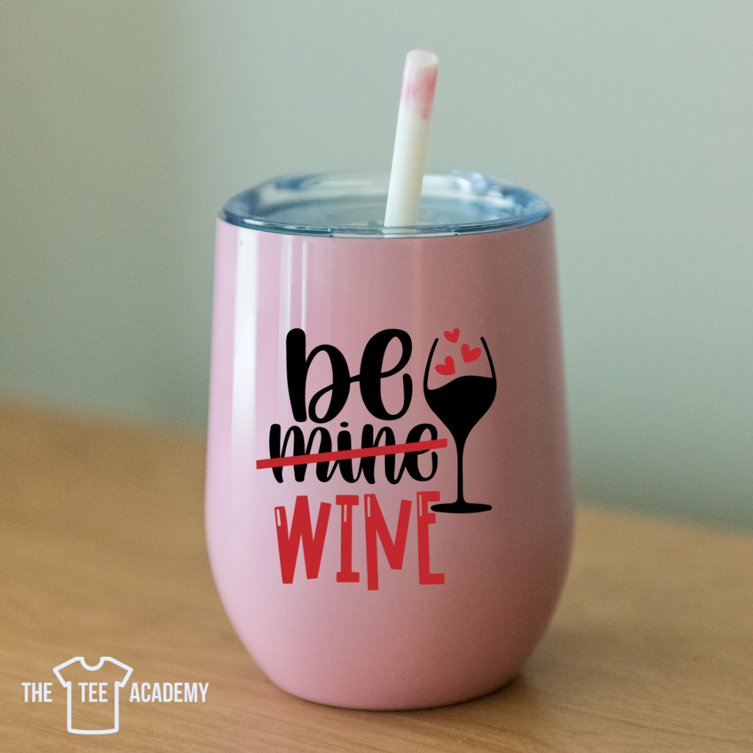 Be Wine- UV DTF Decal