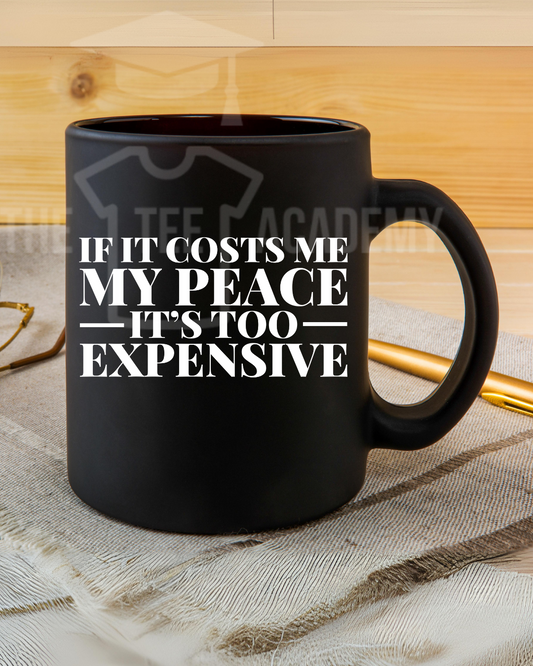 UV DTF Cup Decal- (White) If It Costs My Peace