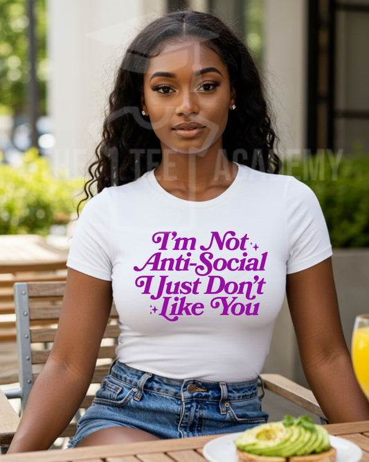 I'm Not Antisocial- Screen Print Transfer