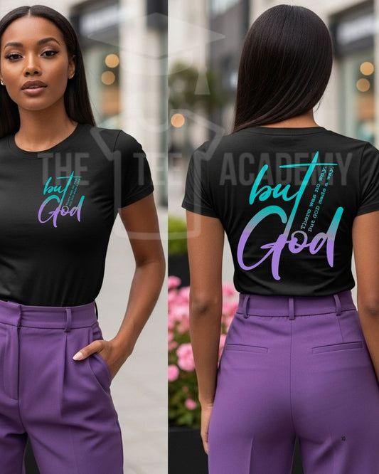 (New) But God- Matte Clear Film Screen Print Transfer