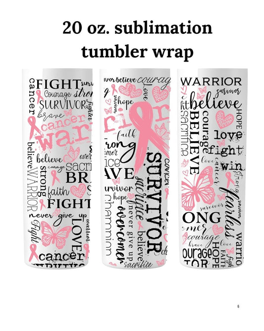 (SUBLIMATION) 20 oz. tumbler print- Warrior, Survivor