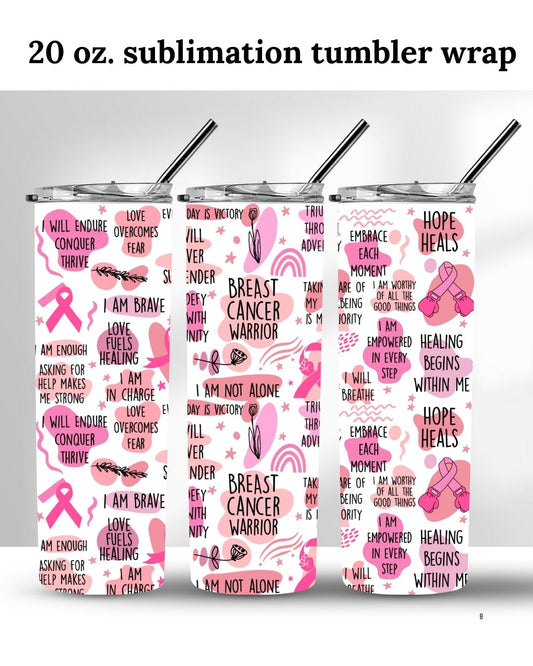 (SUBLIMATION) 20 oz. tumbler print- Breast Cancer Affirming Words
