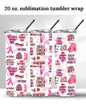 (SUBLIMATION) 20 oz. tumbler print- Breast Cancer Affirming Words