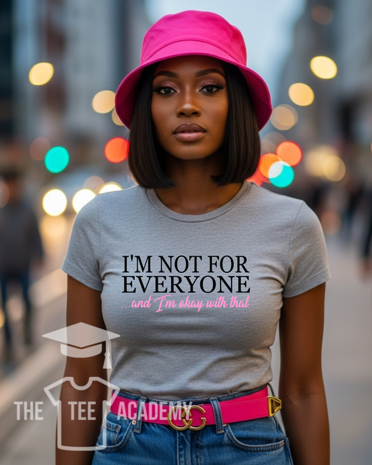 (Pre Order) I'm Not For Everyone-Matte Clear Film Screen Print Transfer
