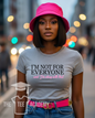 (Pre Order) I'm Not For Everyone-Matte Clear Film Screen Print Transfer