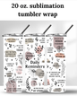 (SUBLIMATION) 20 oz. tumbler print- Daily Reminders