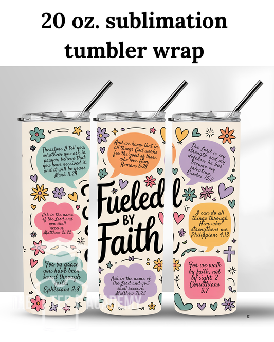 (SUBLIMATION) 20 oz. tumbler print- Fueled By Faith