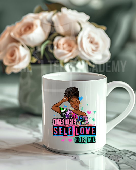 UV DTF Cup Decal - It's The Self Love For Me -NEW
