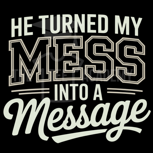 Mess Into Message- PNG File