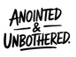 Anointed and Unbothered- PNG File