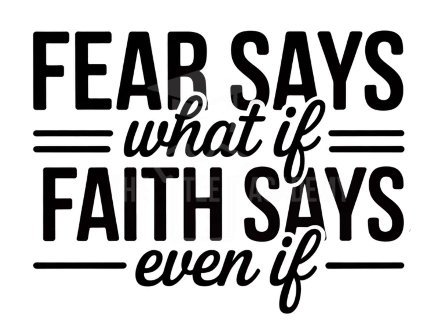Fear Says/Faith Says- PNG File